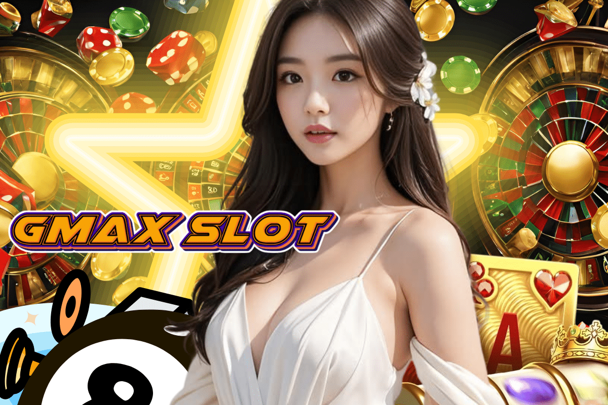 gmax slot เว็บตรง